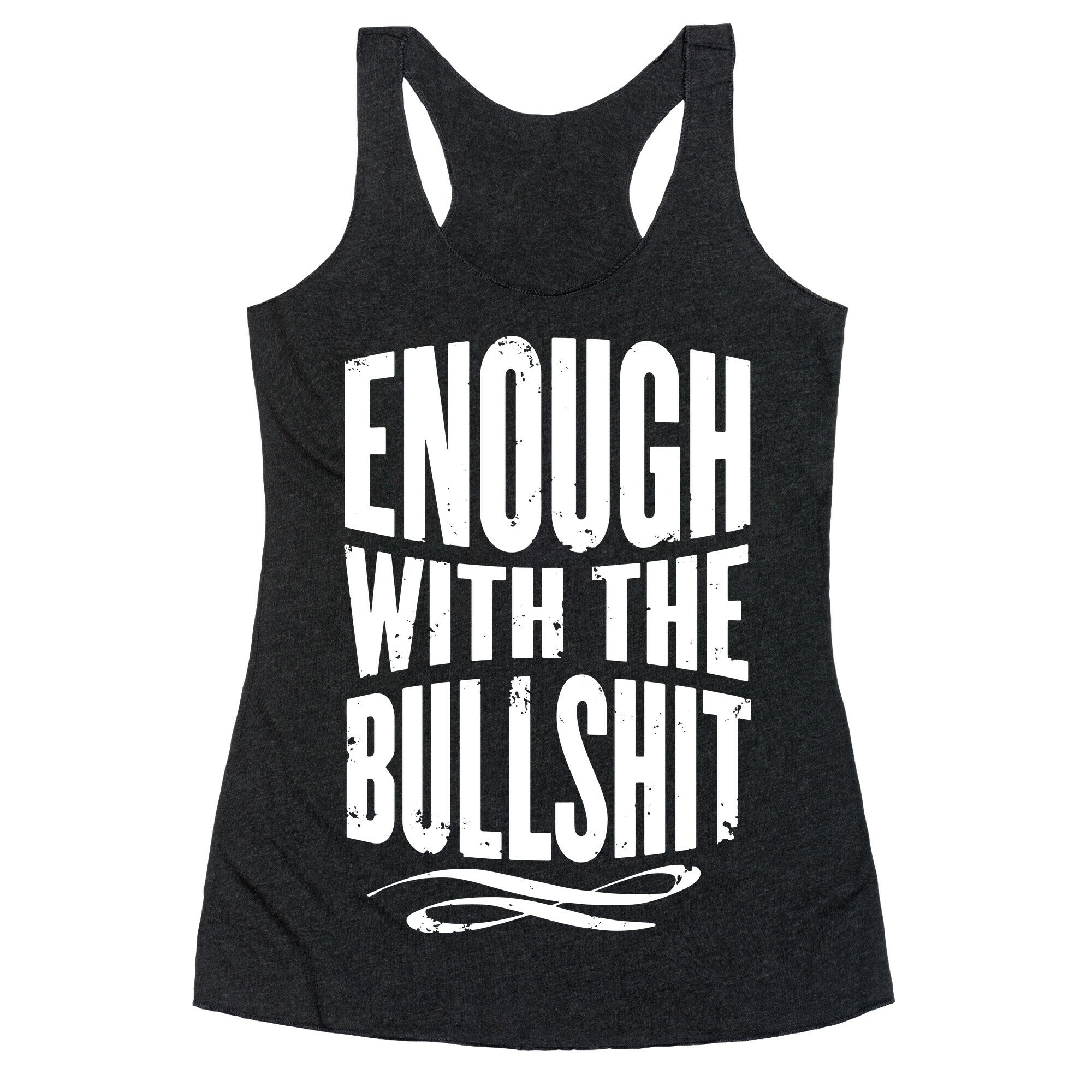 Enough With The Bullshit Racerback Tank